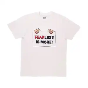 Fearless Is More! T-Shirt 1Ud